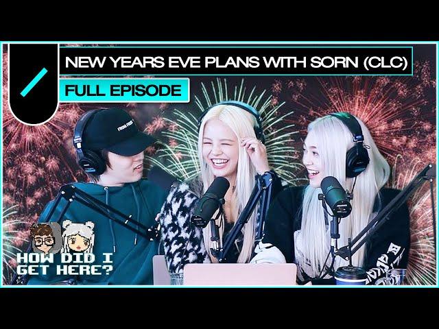 New Years Eve Plans with CLC's Sorn | HDIGH Ep. #48