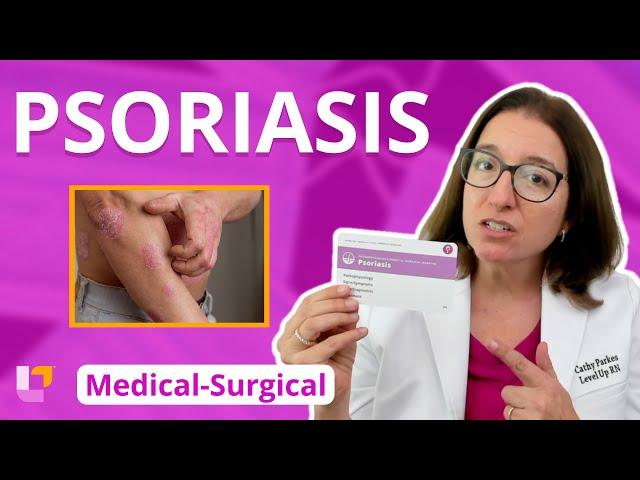 Psoriasis: Integumentary System - Medical Surgical Nursing | @LevelUpRN