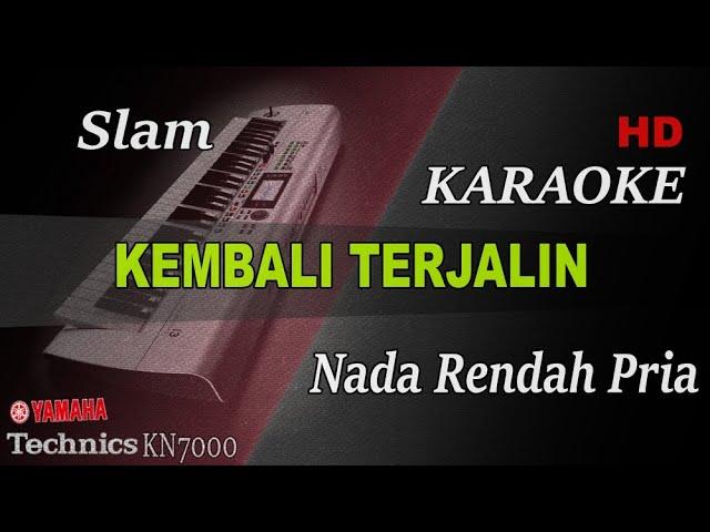 KEMBALI TERJALIN - SLAM ( NADA RENDAH PRIA ) || KARAOKE