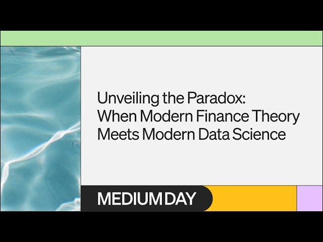 When Modern Finance Theory Meets Modern Data Science | Shunyu Tang & Sofien Kaabar | Medium Day 2023