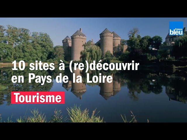 Dix sites à (re)découvrir en Pays de la Loire