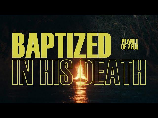 Planet of Zeus - Baptized In His Death (Official Music Video)