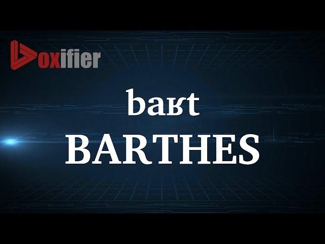 How to Pronunce Barthes in French - Voxifier.com