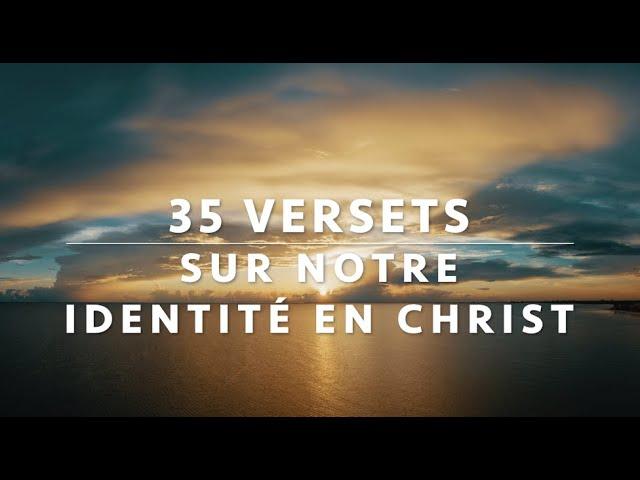 35 VERSETS SUR NOTRE IDENTITÉ EN CHRIST | Canal d'Encouragement by Prisca