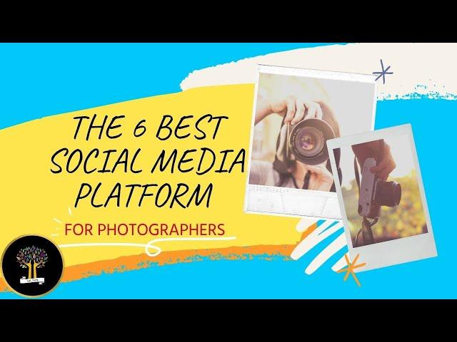 The 6 Best Social Media Platform for PHOTOGRAPHERS | FUEL FACTS|