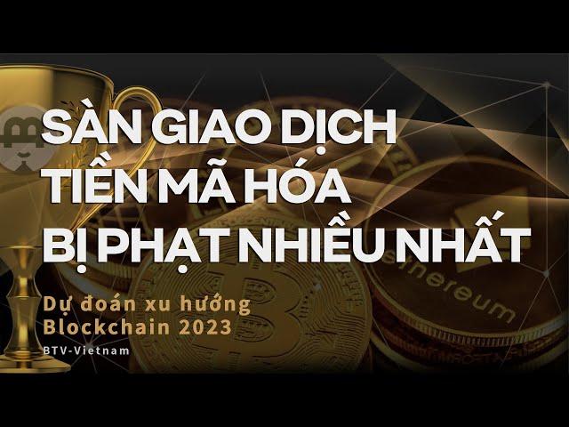 Các sàn giao dịch tiền mã hóa bị phạt nhiều nhất trong năm 2023 - 15.02.2024