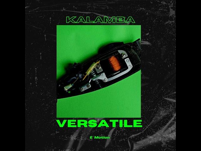 Kalamba - Versatile (savage audio)