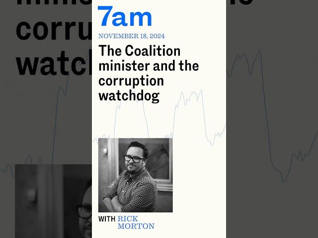 The Coalition minister and the corruption watchdog