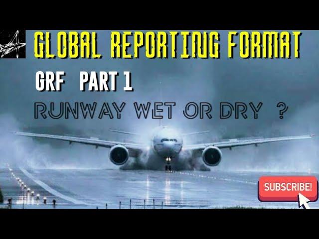 Global Reporting Format: Part 1 I Runway Condition Reporting I RCR I GRF I RCAM