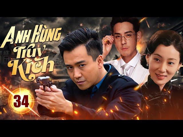 ANH HÙNG TRUY KÍCH- Tập 34 | Phim Điệp Chiến Kháng Nhật Cực Đỉnh | Phim Hay QMedia
