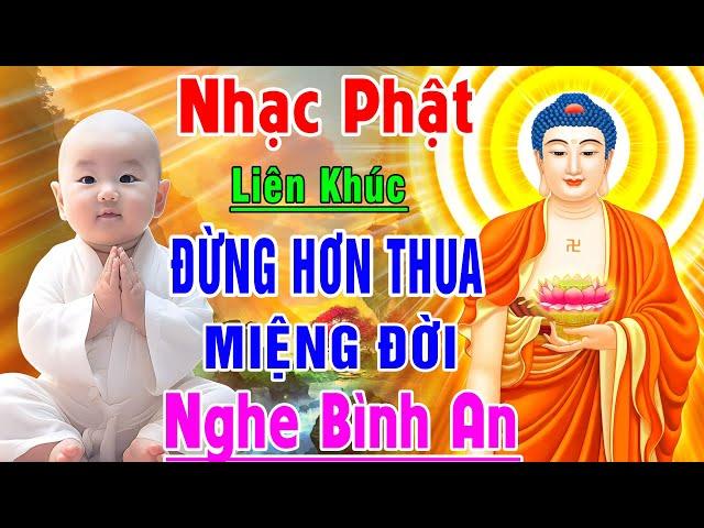 Nhạc Phật - Liên Khúc Nhạc Phật Giáo 2023 #ĐỪNG HƠN THUA MIỆNG ĐỜI # NHẠC PHẬT GIÁO HAY NHẤT 2023