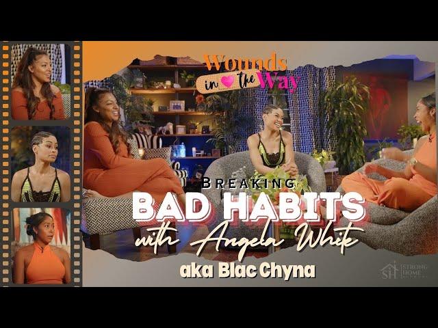 Wounds in the way PodCast S01E06 - Breaking Bad Habits with Angela White (Blac Chyna)