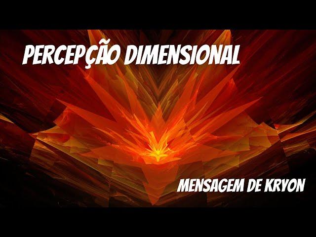  KRYON | "PERCEPÇÃO DIMENSIONAL" |