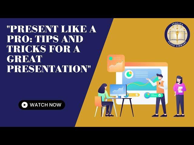 Present Like a Pro Tips and Tricks for a Great Presentation 2-8-2023