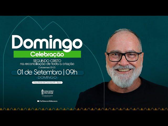 CELEBRAÇÃO 09H |  SEGUINDO CRISTO na reconciliação de toda a criação — Timothy Carriker | 01/09/2024