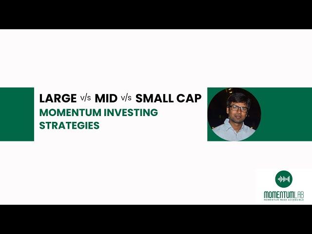 Large Cap v/s Small Cap v/s Mid Cap Stocks for Momentum Investing