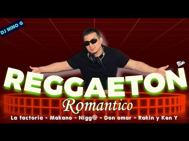 MIX REGGAETON VIEJO #3| DJ NINO G | La Factoria - Makano - Nigga-| Romantic Style (old school) 