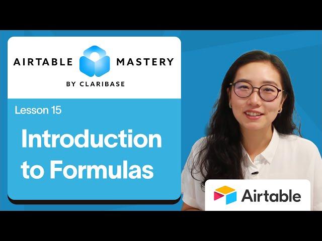 Lesson 15 - Introduction to Airtable Formulas | Airtable Mastery by Claribase