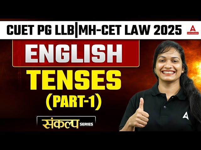 English Tenses (Part 1) Class for CUET PG LLB | MH-CET LAW 2025 | English for CUET PG 2025 Exam