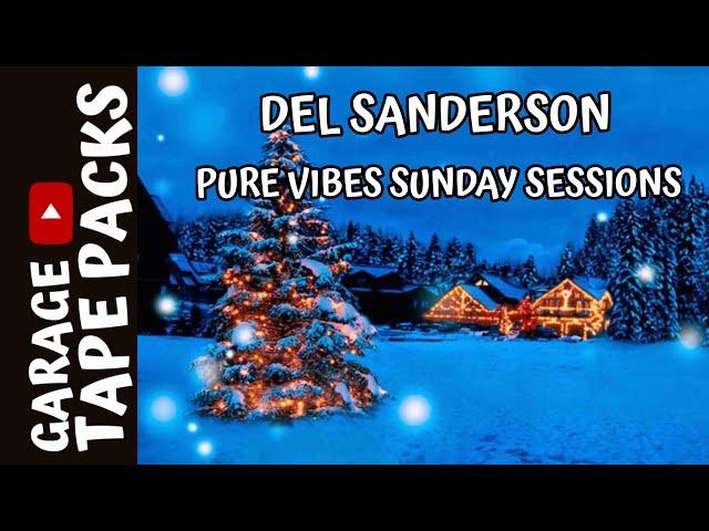 Del Sanderson | Pure Vibes Sunday Sessions | Garage Tape Packs