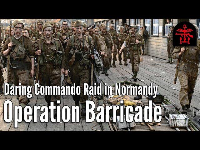 Operation Barricade: The Forgotten Commando Raid in Normandy | August 1942