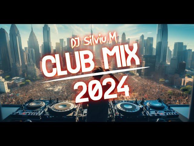 Music Mix 2024 | Party Club Dance 2024 | Best Remixes Of Popular Songs 2024 MEGAMIX (DJ Silviu M)