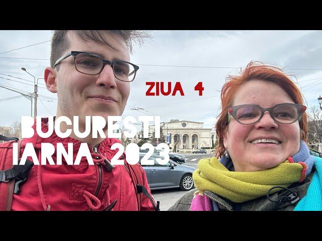 Bucuresti - iarna 2023 - ziua a patra