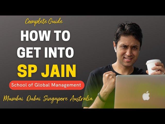 SP Jain Global School of Management | COMPLETE GUIDE ON College Admission to SP Jain | Shirish Gupta