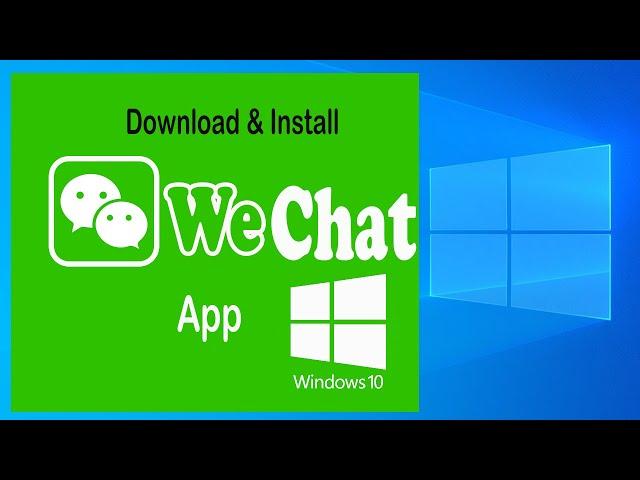 How to Install WeChat App on Windows 10 /2023