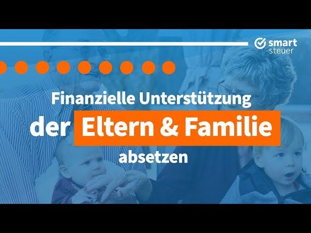 Finanzielle Unterstützung der Eltern und Familie absetzen in der Steuererklärung