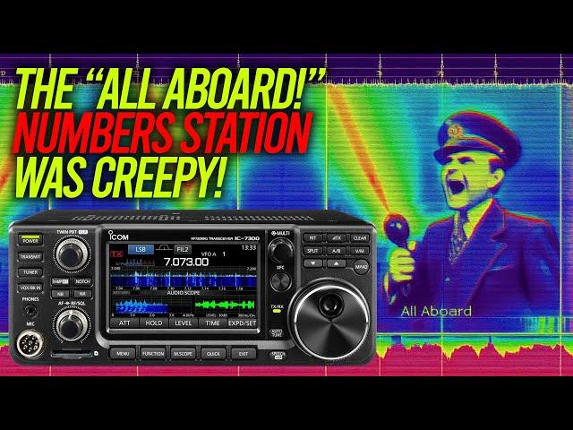 The Mysterious "All Aboard!" Shortwave Numbers Station Sounded Scary!