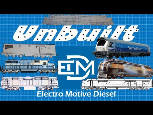 Unbuilt: Electro Motive Diesel (EMD)