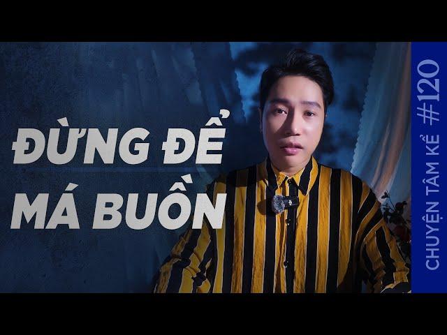 ĐỪNG ĐỂ MÁ BUỒN - Chuyện Tâm Linh Gia Đình Tâm Kể