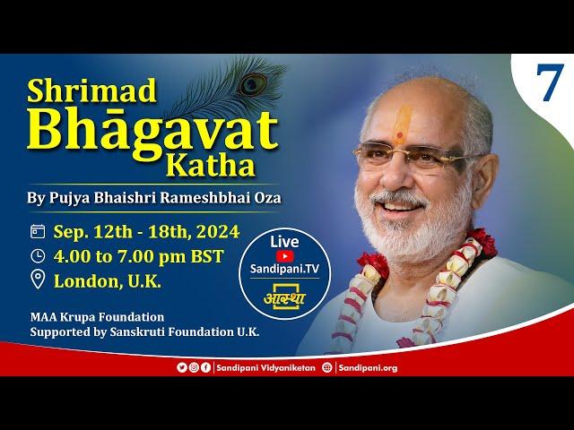 Day - 7 | Shrimad Bhagavat Kathā | Pujya Bhaishri | London, UK.