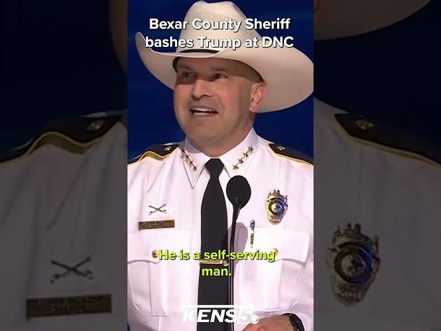 Bexar County Sheriff blasts Donald Trump at DNC