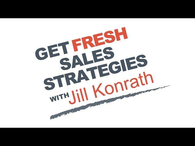 Jill Konrath's Fresh Sales Strategies