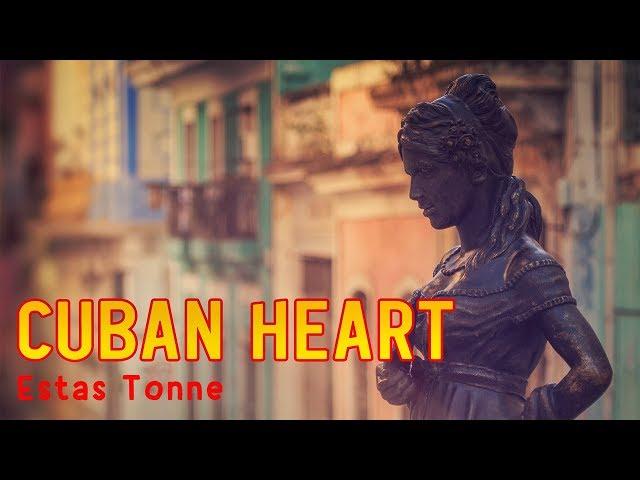 Estas Tonne - CUBAN HEART (Official Music Video) || FULL VERSION