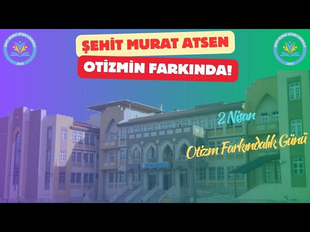 2 Nisan Dünya Otizm Farkındalık Videosu