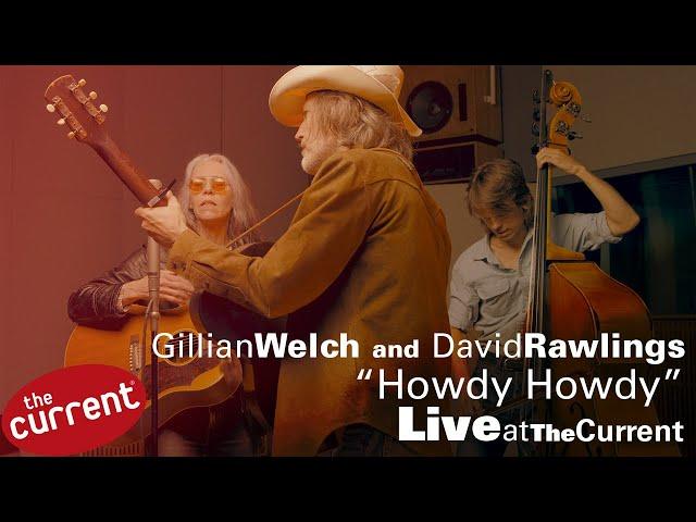 Gillian Welch and David Rawlings perform "Howdy Howdy" at The Current