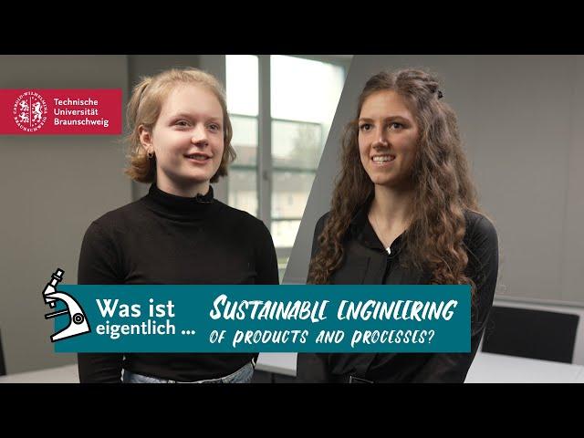 What is ... Sustainable Engineering? | Studying at TU Braunschweig