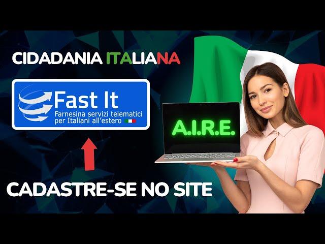 CIDADANIA ITALIANA - AIRE - CADASTRO NO SITE FAST IT (PARTE 2 - SÉRIE DE 4 VÍDEOS)