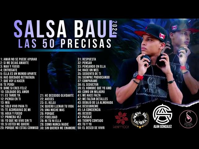 SALSA BAUL LAS 50 PRECISAS 2024 DJ ALAN GONZALEZ