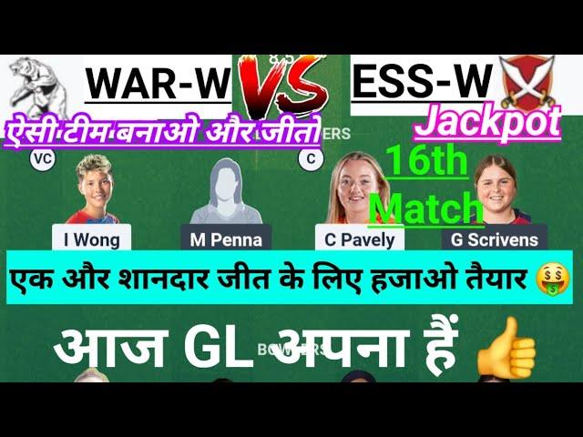 WAR-W vs ESS-W Dream11 Team|| war-w vs ess-w|| warw vs essw dream11 prediction, stats, gl team, live