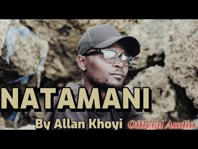 NATAMANI - ALLAN KHOYI OFFICIAL AUDIO