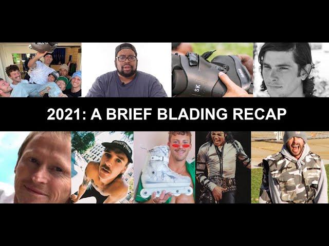 2021: A Brief Blading Recap