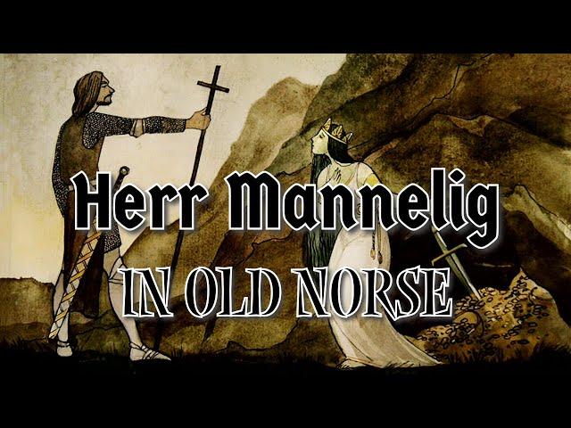 Herr Mannelig in Old Norse | The Skaldic Bard