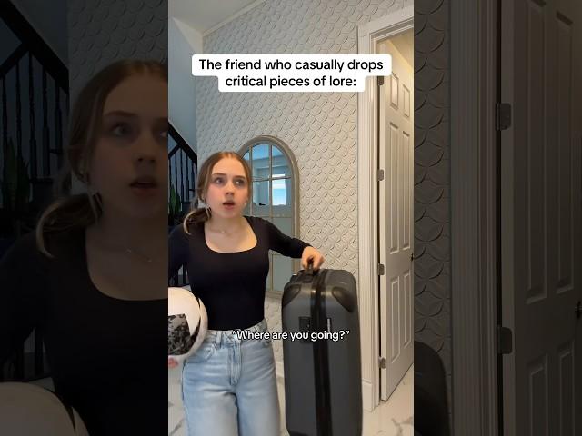 POV: the friend who casually drops critical pieces of lore about their life #comedy #pov #relatable