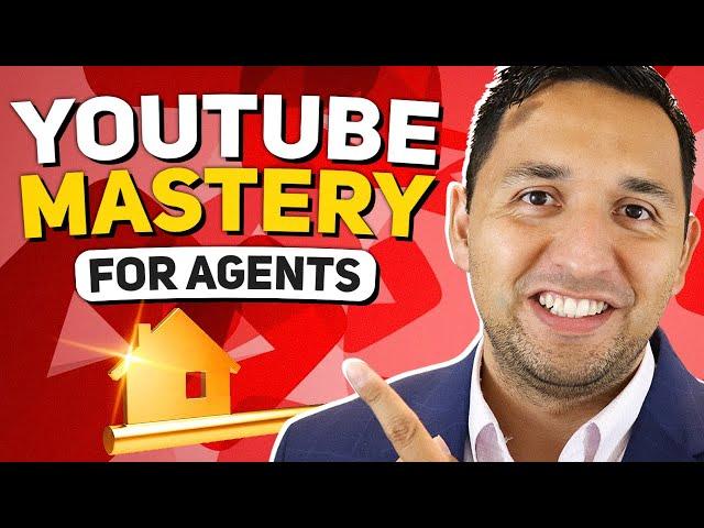 YouTube Mastery for Real Estate Agents 2022