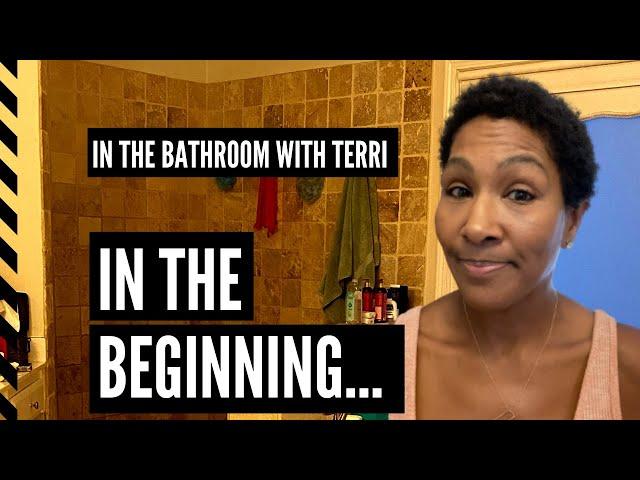 1. Where It All Began: In The Bathroom With Terri