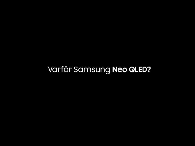 Varför välja Neo QLED TV? | Samsung Sverige